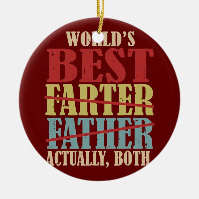 World's Best Farter Father Actually Both Happy Ceramic Ornament (Front)