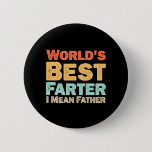 Worlds Best Farter I Mean Father 2 Inch Round Button