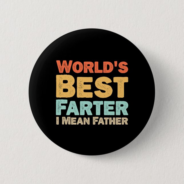Worlds Best Farter I Mean Father 2 Inch Round Button (Front)
