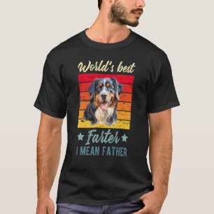 World's Best Farter I Mean Father Bernese Mountain T-Shirt
