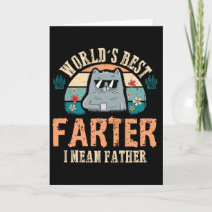 Worlds Best Farter I Mean Father Best Cat Dad Ever Card