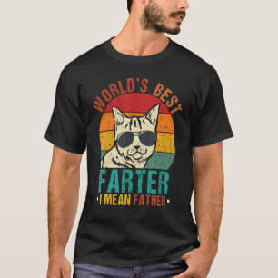 Worlds Best Farter I Mean Father Best Cat Dad Ever T-Shirt