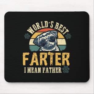 Worlds Best Farter I Mean Father Best Dad Ever Coo Mouse Pad