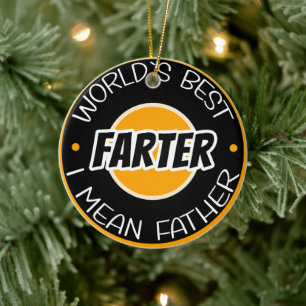 World's Best Farter I Mean Father Ceramic Ornament