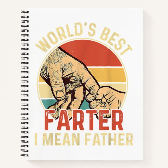 World's Best Farter I Mean Father Day Dad Day Gift Notebook (Front)