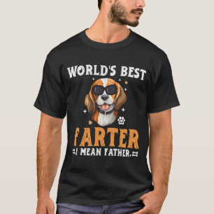 Worlds Best Farter I Mean Father Dog Dad  T-Shirt