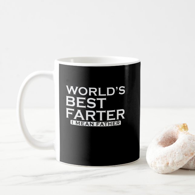 World's best Farter I mean Father Father Father's  Coffee Mug (With Donut)