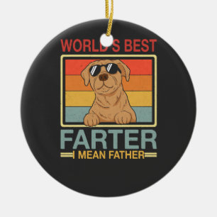 World's Best Farter I Mean Father Funny Dog Dad Ceramic Ornament