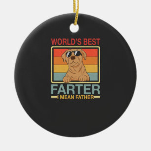 World's Best Farter I Mean Father Funny Dog Dad Ceramic Ornament
