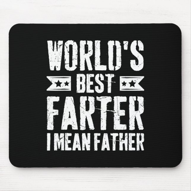 World's Best Farter I Mean Father Funny Fathers Da Mouse Pad (Front)
