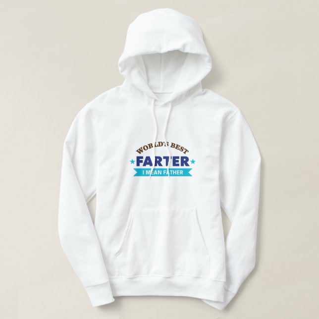 World's Best Farter I mean Father Hoodie (Design Front)