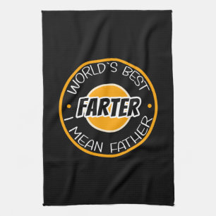 World's Best Farter I Mean Father Kitchen Towel