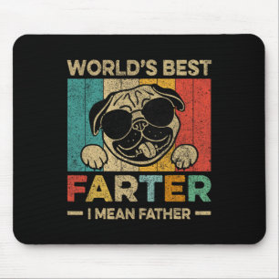 Worlds Best Farter I Mean Father Mens Fathers Day Mouse Pad