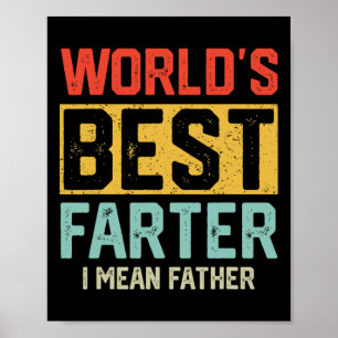 Worlds Best Farter I Mean Father Mens Fathers Day  Poster