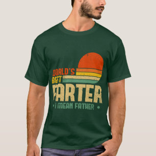 Worlds Best Farter I Mean Father Mens Fathers Day  T-Shirt