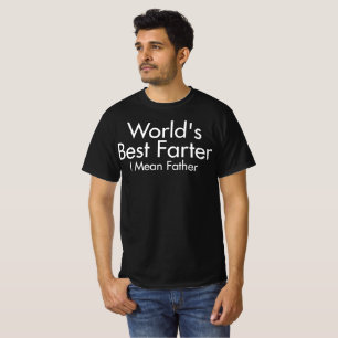 World's Best Farter I Mean Father Shirt Funny Dad