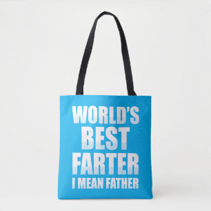 World's Best Farter I Mean Father Tote Bag
