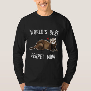 Worlds Best Ferret Mom For Women T-Shirt