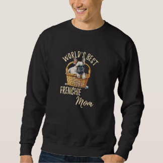 World's Best Frenchie Mom Funny French Bulldog Mam Sweatshirt