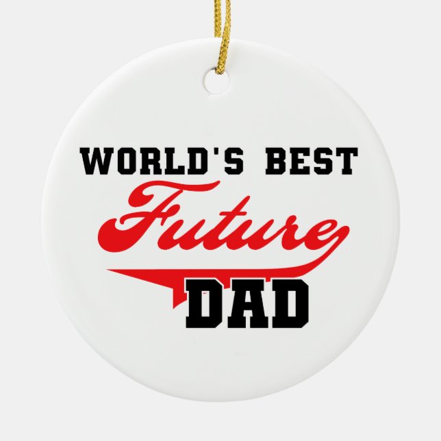 World's Best Future Dad Gifts Ceramic Ornament (Front)