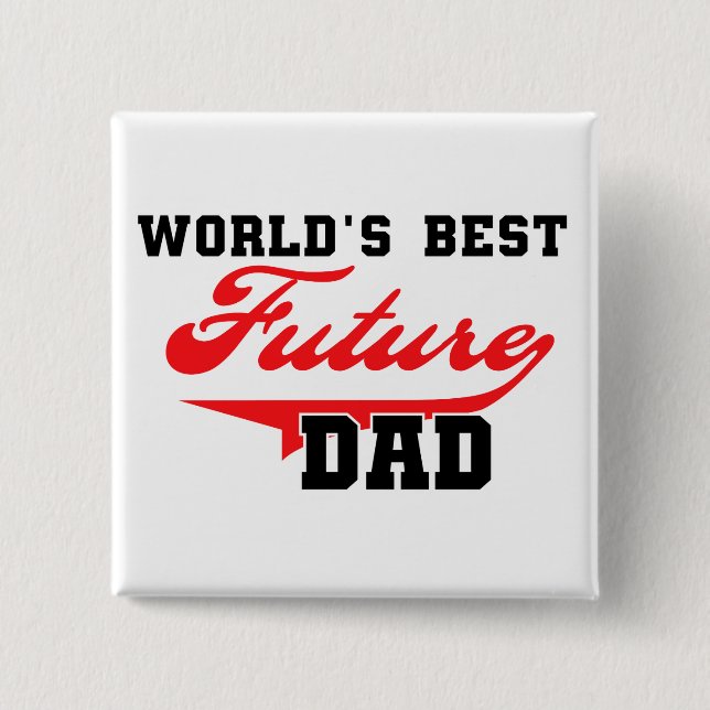 World's Best Future Dad T shirts and Gifts 2 Inch Square Button (Front)