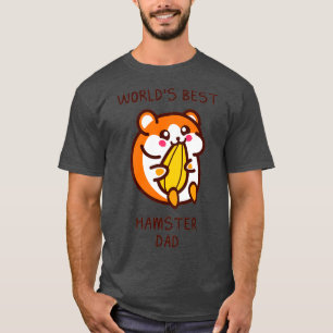 WORLDS BEST HAMSTER DAD (2) T-Shirt
