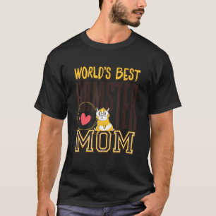 Worlds Best Hamster Mom For Hamster T-Shirt