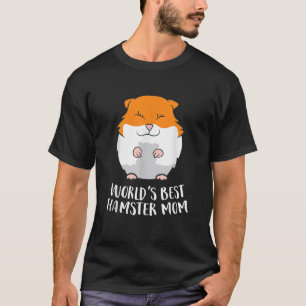 World's Best Hamster Mom Funny Hamster Mom Gift T-Shirt