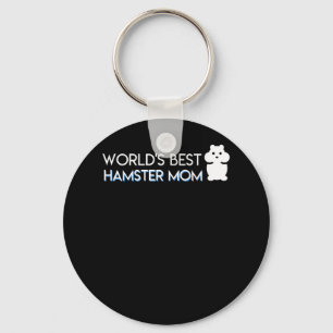 Worlds Best Hamster Mom Hamster Mom Saying Keychain
