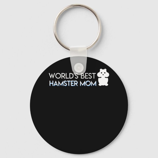 Worlds Best Hamster Mom Hamster Mom Saying Keychain (Front)