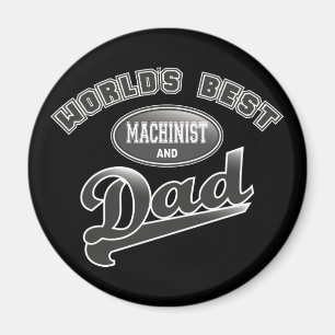 World's Best Machinist & Dad Magnet