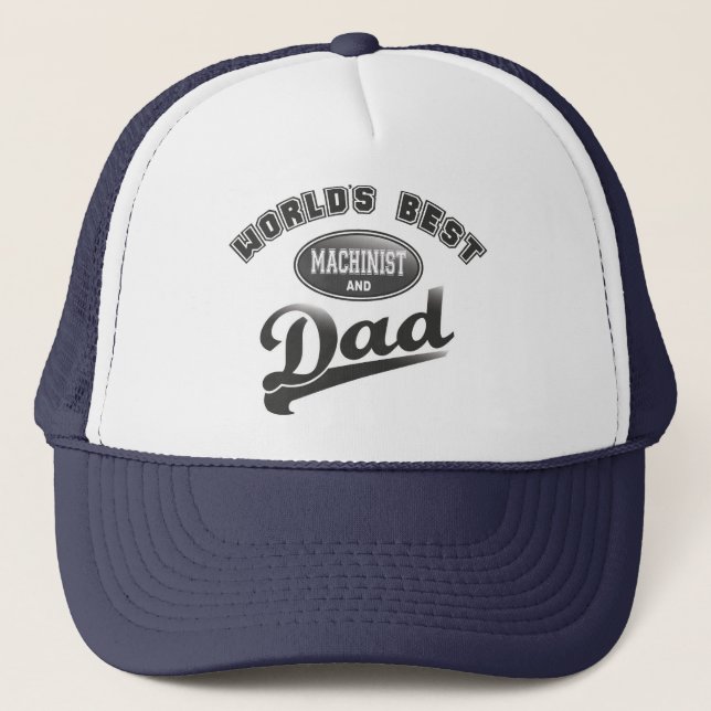 World's Best Machinist & Dad Trucker Hat (Front)