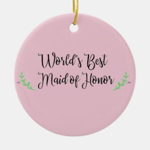 World's Best Maid of Honour Ceramic Ornament