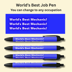World's Best Mechanic - Add the type, or a Name, Black Ink Pen