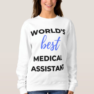World's Best Medical Assistant 2 Sweatshirt