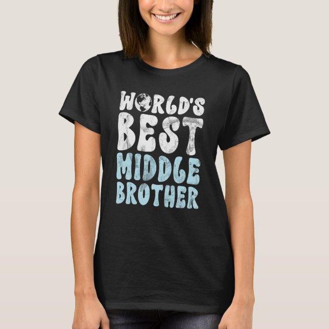 Worlds best Middle Brother T-Shirt (Front)