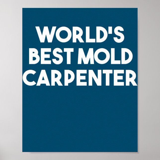 World's Best Mold Carpenter  Poster (Front)