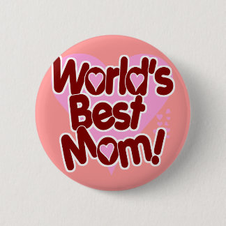 World's BEST Mom! 2 Inch Round Button