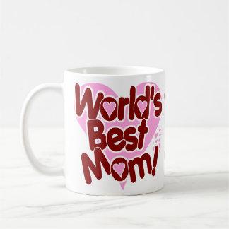 World's BEST Mom! Coffee Mug