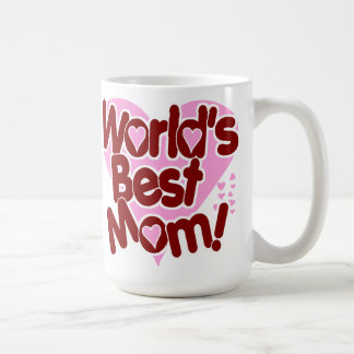 World's BEST Mom! Coffee Mug