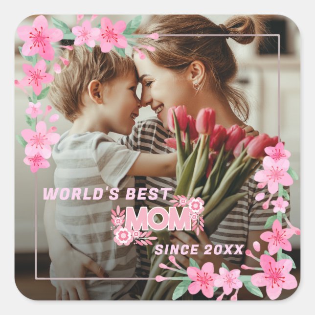 WORLD'S BEST MOM EVER Photo Floral Custom Text  Square Sticker (Front)