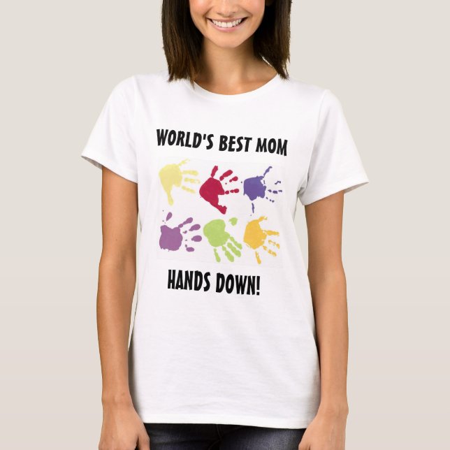 World's Best Mom Hands Down T-shirt (Front)