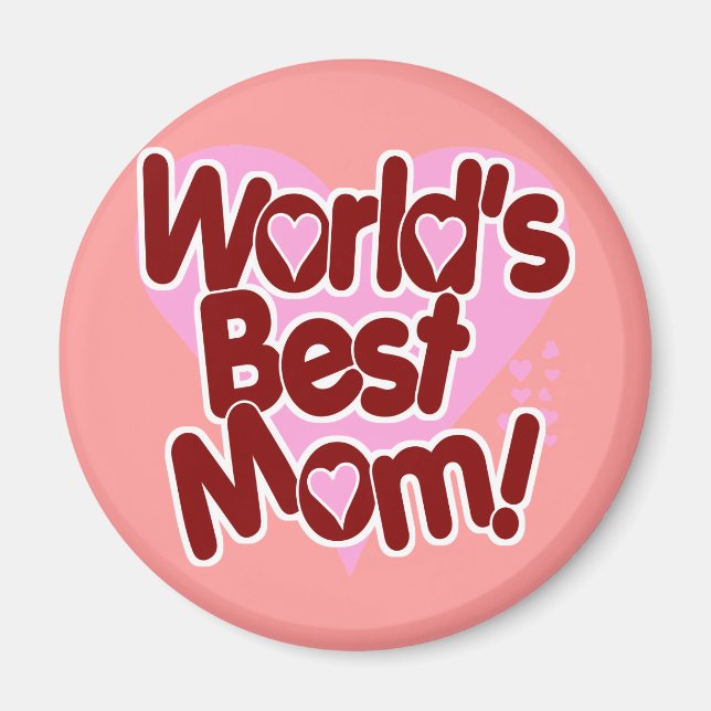 World's BEST Mom Magnet (Front)