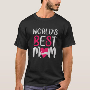 Worlds Best Mom Mother Family T-Shirt
