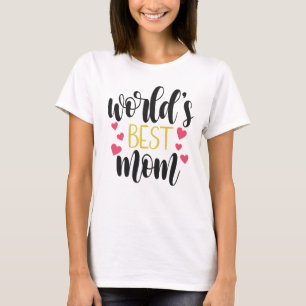 World's Best Mom Mother's Day T-Shirt