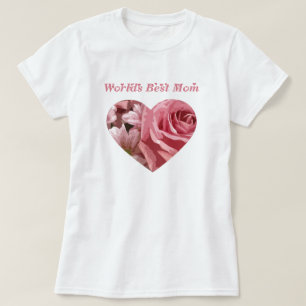 Worlds Best Mom Rose Heart T-Shirt