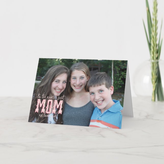 World's Best Mom, We Love You! Card (Front)