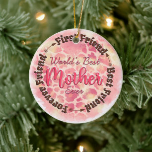 World's Best Mother Ever First Friend Best Friend Ceramic Ornament