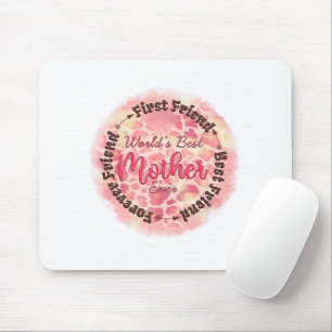 World's Best Mother Ever First Friend Best Friend Mouse Pad