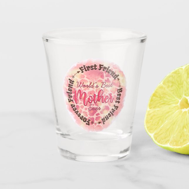 World's Best Mother Ever Shot Glass (Front)